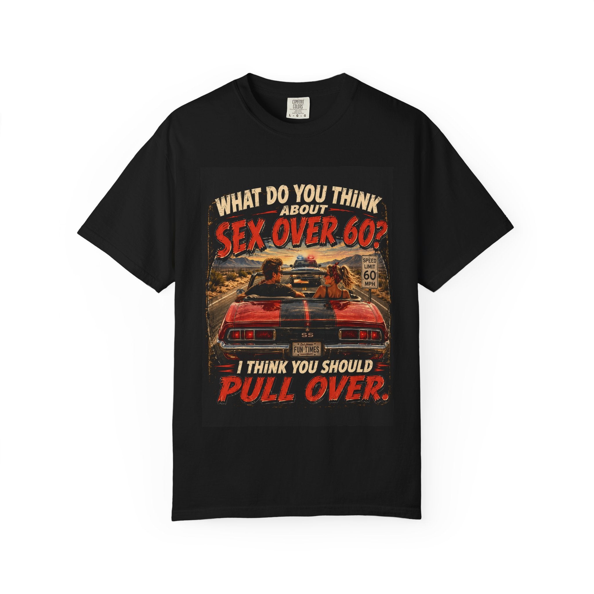 Sex Over 60? I Think You Should Pull Over T-Shirt | Vintage Car Road Sign Design