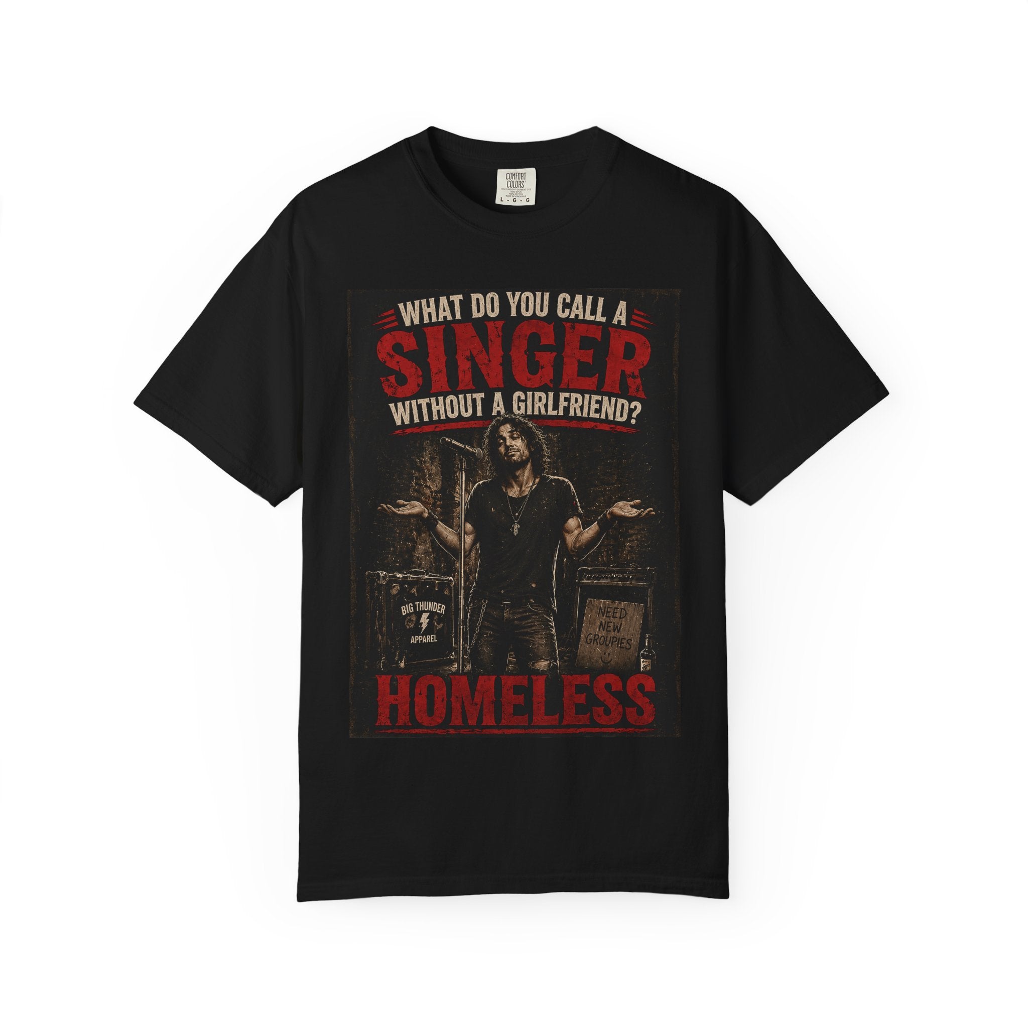 Singer Without a Girlfriend? Homeless T-Shirt