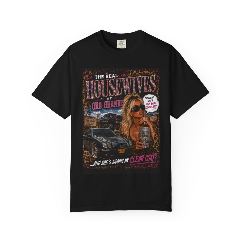Real Housewives Oro Grande graphic T-shirt | TV parody, glam diva design