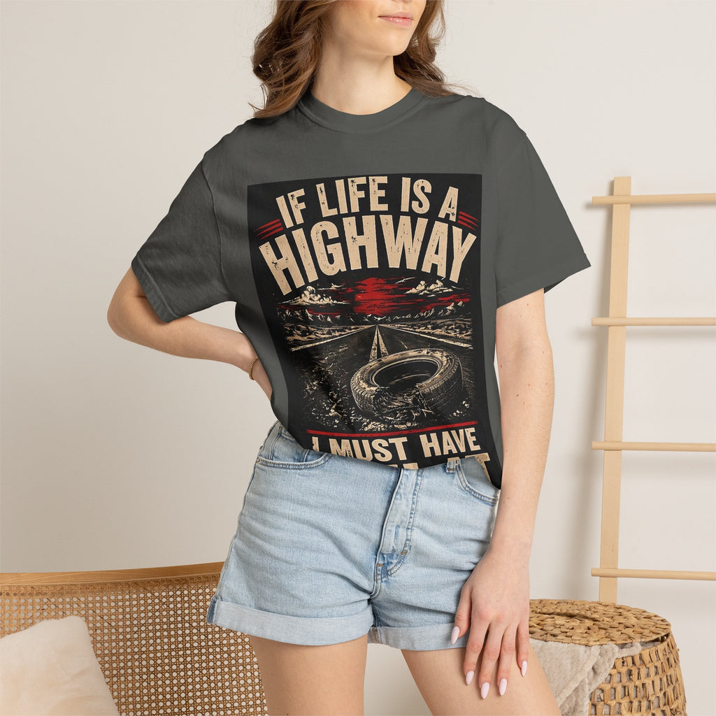 If Life Is A Highway I Must Have A Flat T-Shirt | Road Trip Car Tire Graphic