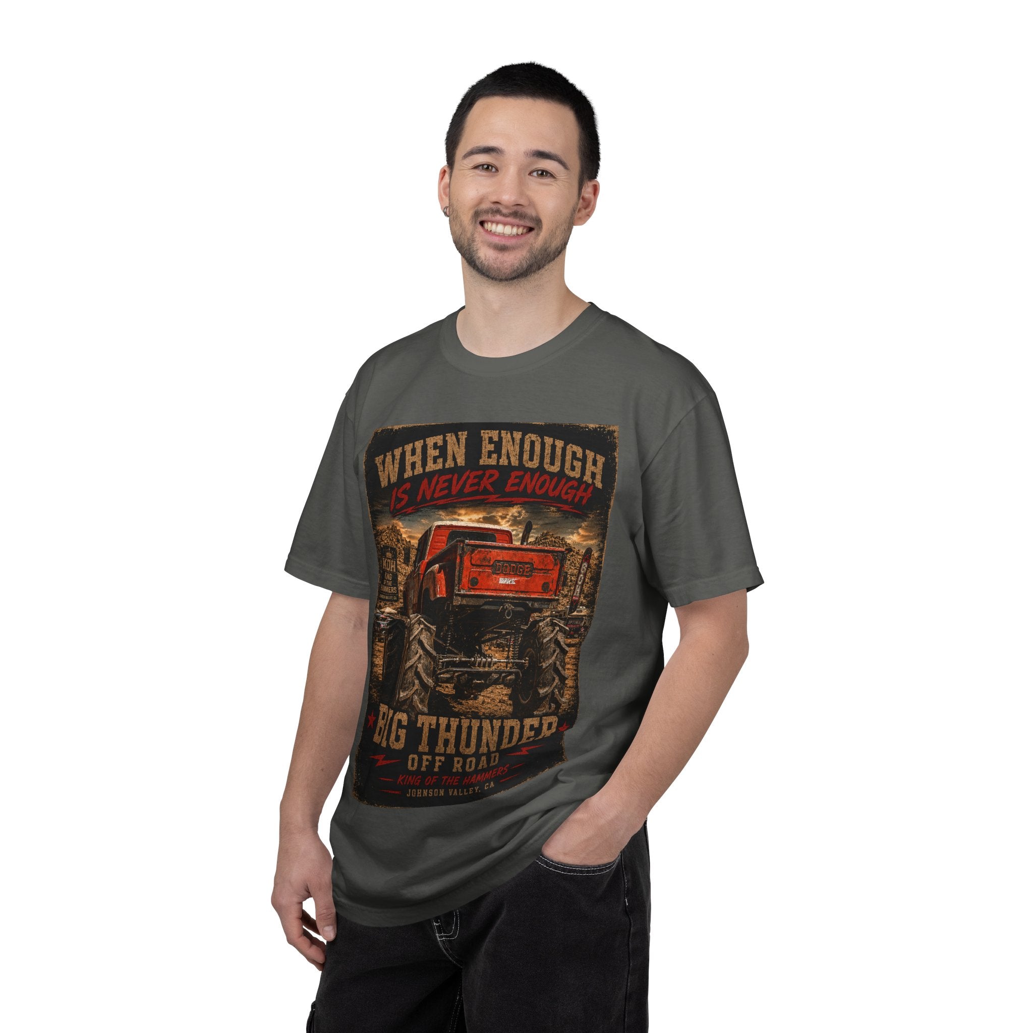 When Enough Is Never Enough | Big Thunder Off Road T-Shirt | Lifted Dodge Truck | King of the Hammers | Johnson Valley 4x4 Tee