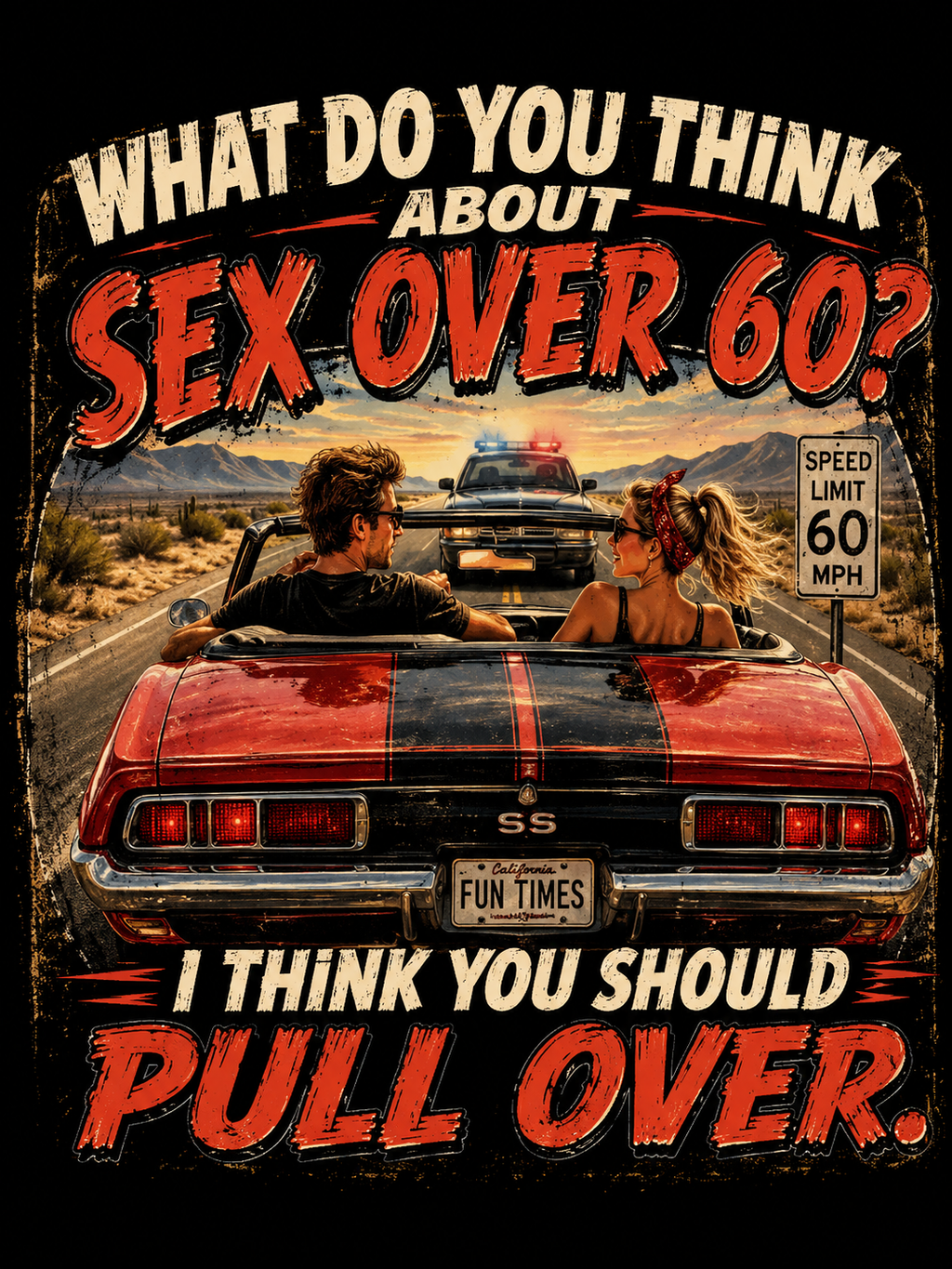 Sex Over 60? I Think You Should Pull Over T-Shirt | Vintage Car Road Sign Design