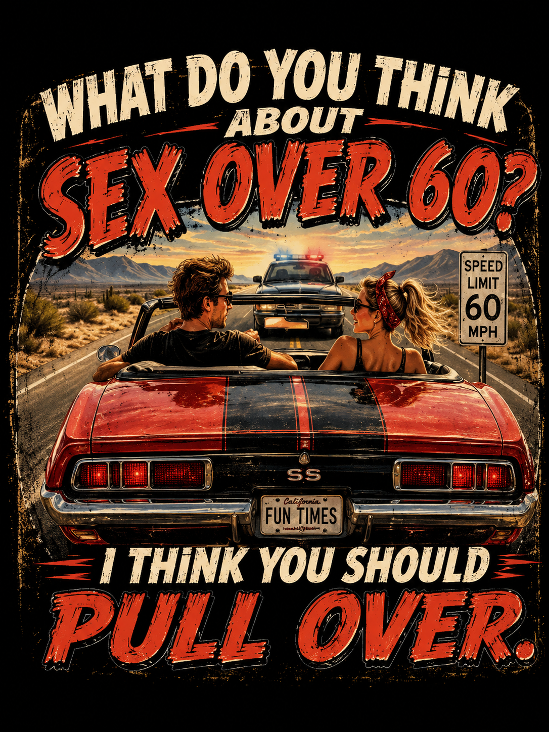 Sex Over 60? I Think You Should Pull Over T-Shirt | Vintage Car Road Sign Design
