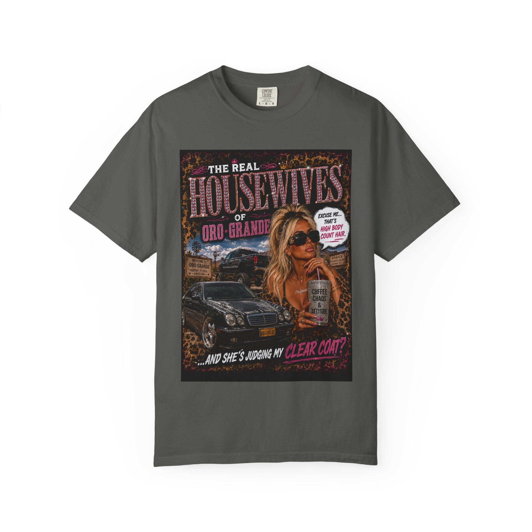 Real Housewives Oro Grande graphic T-shirt | TV parody, glam diva design