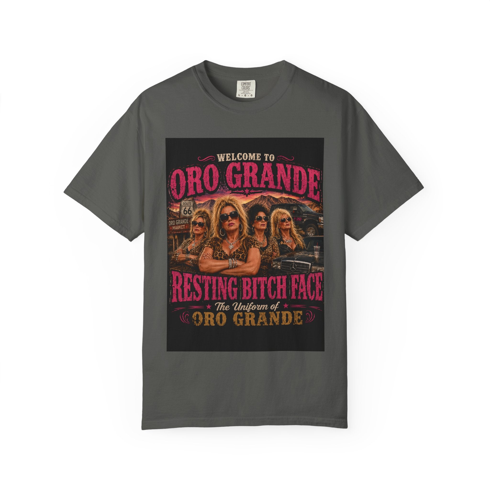 Resting Bitch Face Oro Grande T-Shirt | Funny Retro Women Graphic Tee