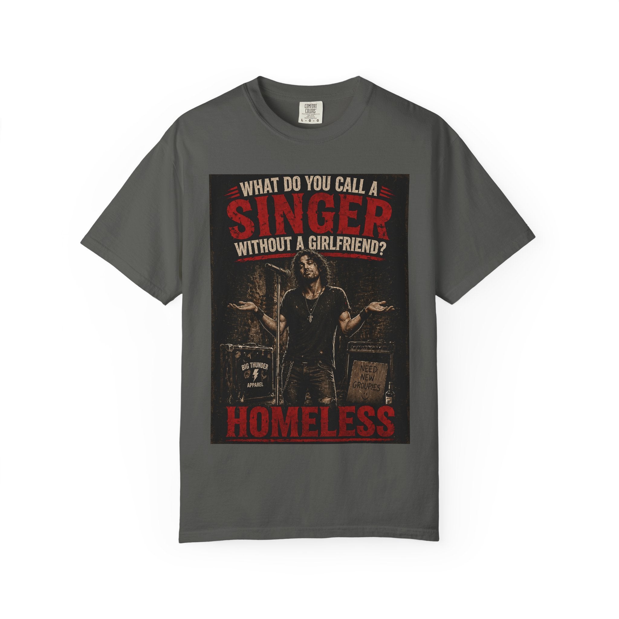 Singer Without a Girlfriend? Homeless T-Shirt